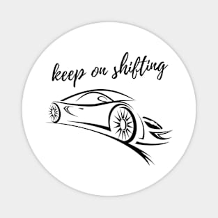 Car Lover Keep on Shifting Magnet